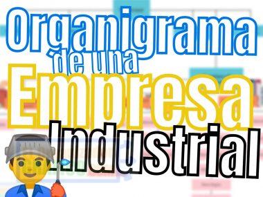 Organigrama de una Empresa Industrial