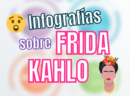 Infografías sobre Frida Kahlo