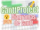 GanttProject para Diagramas de Gantt